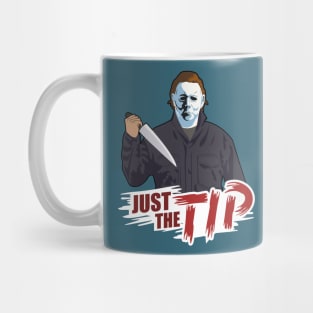 Just the Tip Mug